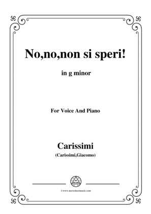 Carissimi-No,no,non si speri,in g minor,for Voice and Piano