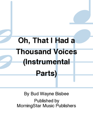 Oh, That I Had a Thousand Voices (Instrumental Parts)