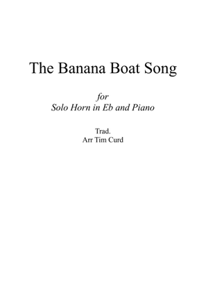 Book cover for The Banana Boat Song. For Solo Horn in Eb and Piano