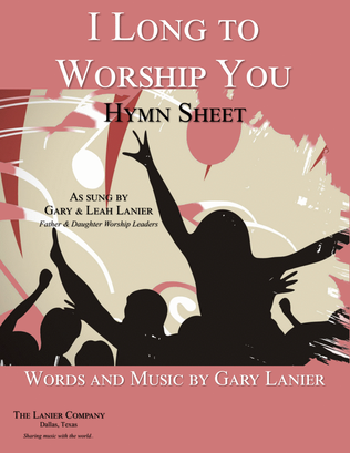 I LONG TO WORSHIP YOU, Worship Hymn Sheet (Includes Melody, 4 Part Harmony, Lyrics & Chords)