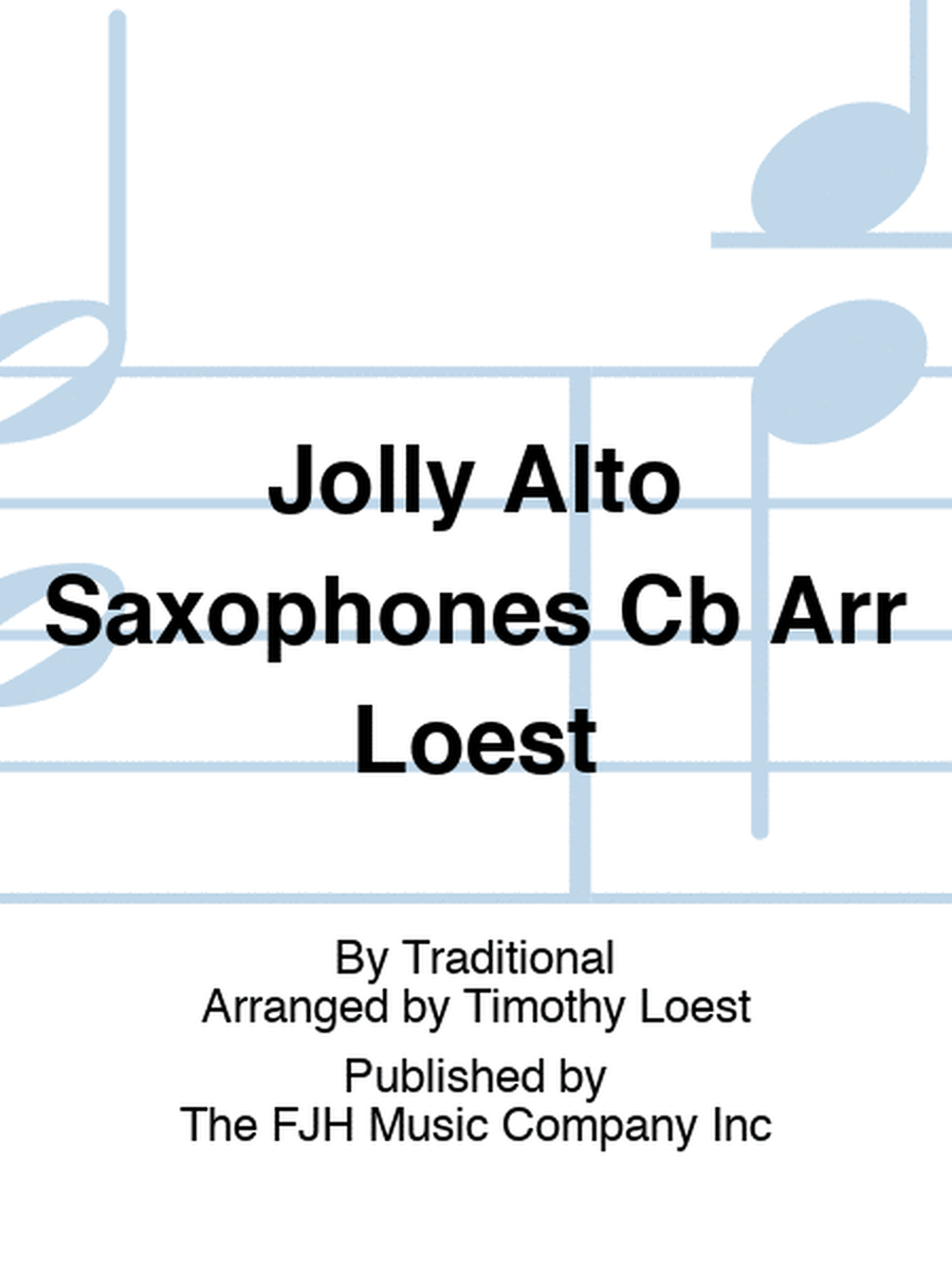 Jolly Alto Saxophones Cb Arr Loest