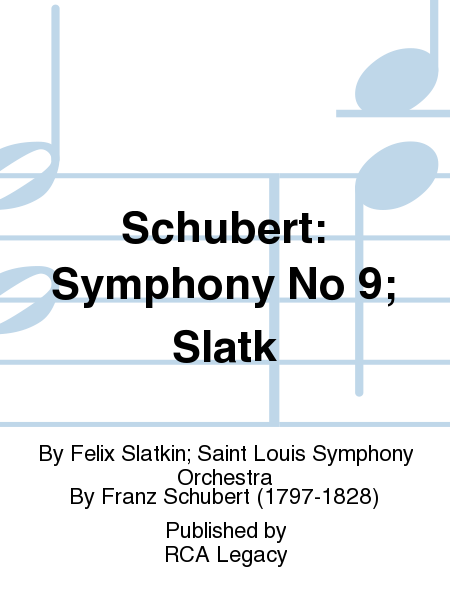 Schubert: Symphony No 9; Slatk