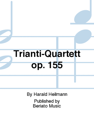 Trianti-Quartett op. 155