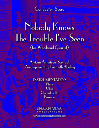 Nobody Knows the Trouble I’ve Seen (for Woodwind Quartet)