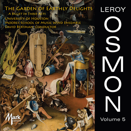The Music of Leroy Osmon: The Garden of Earthly Delights, Vol. 5