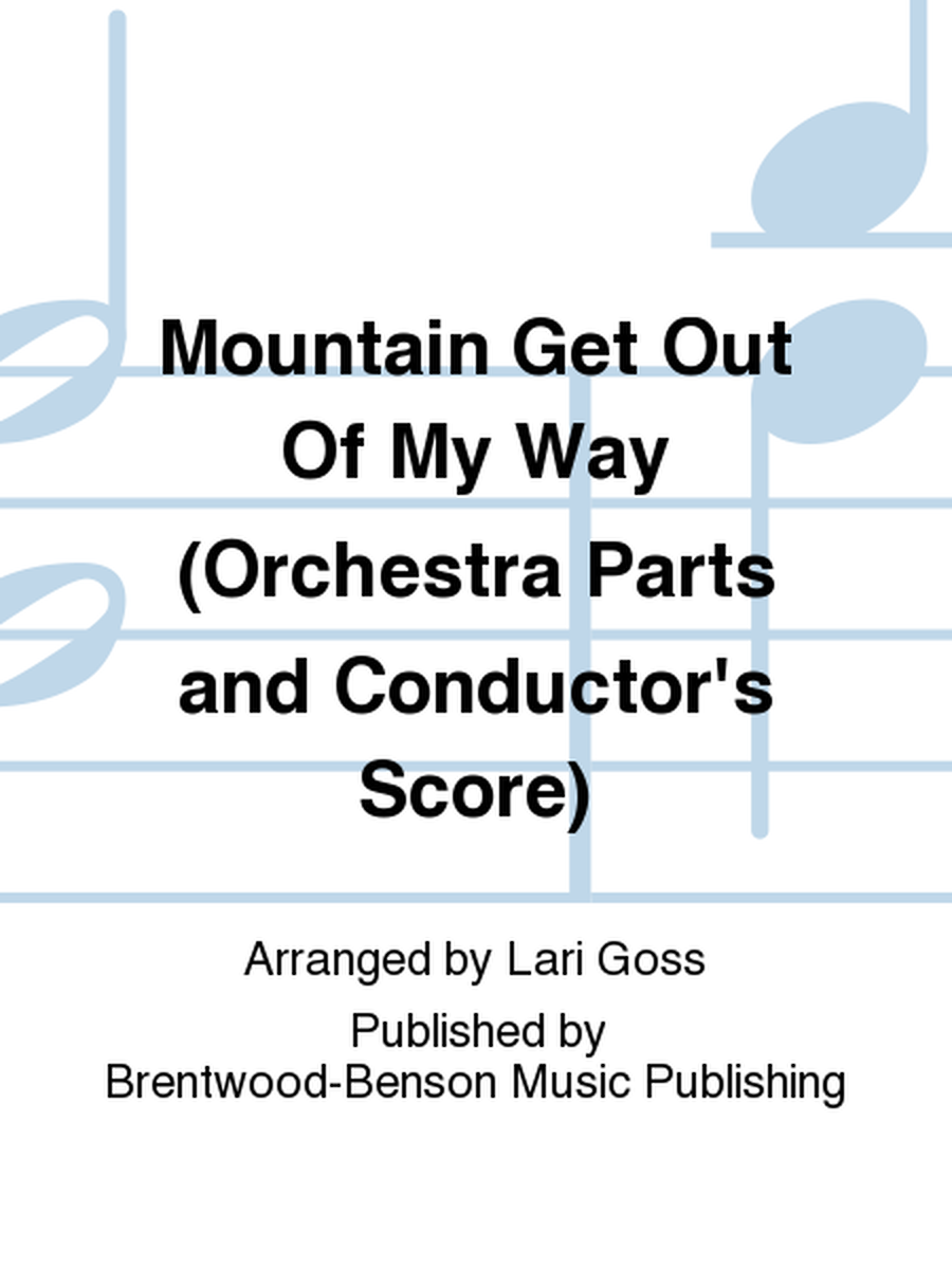 Mountain Get Out Of My Way (Orchestra Parts and Conductor's Score)