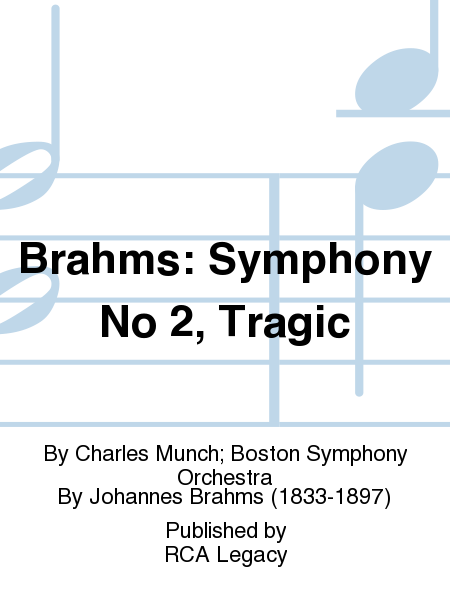 Brahms: Symphony No 2, Tragic
