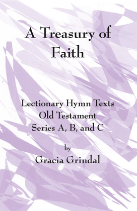 A Treasury of Faith: Lectionary Hymn Texts, Old Testament, Series A, B & C
