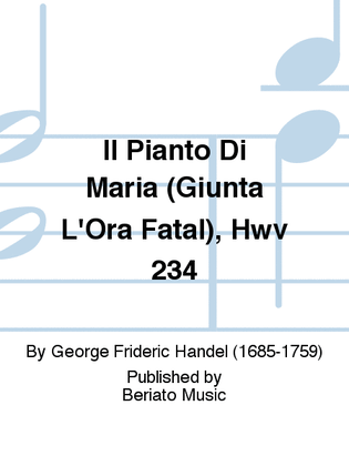 Il Pianto Di Maria (Giunta L'Ora Fatal), Hwv 234