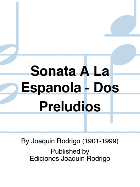 Sonata A La Espanola - Dos Preludios