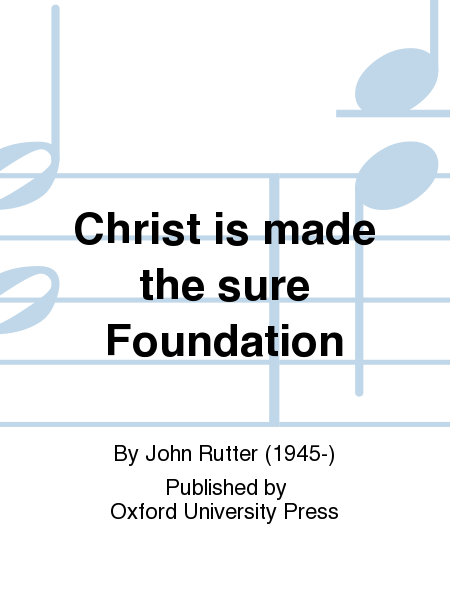Christ is made the sure Foundation
