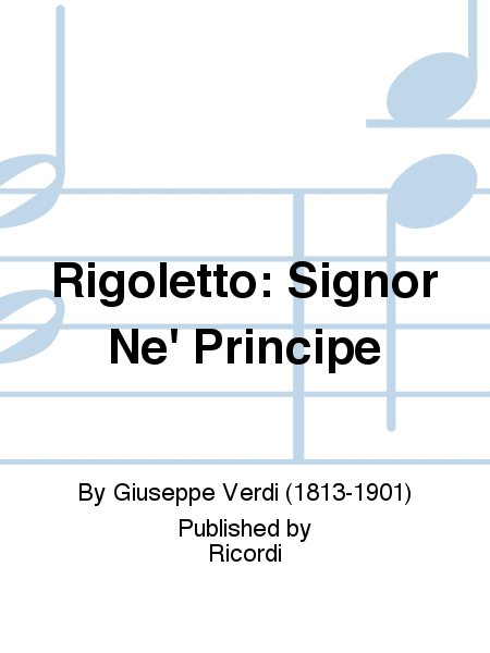Rigoletto: Signor Ne' Principe