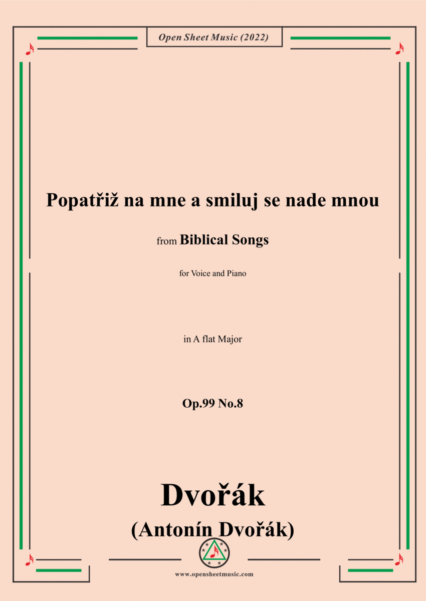 Dvořák-Popatřiž na mne a smiluj se nade mnou,in A flat Major,Op.99 No.8,from Biblical Songs,for Voic