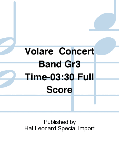 Volare  Concert Band Gr3 Time-03:30 Full Score