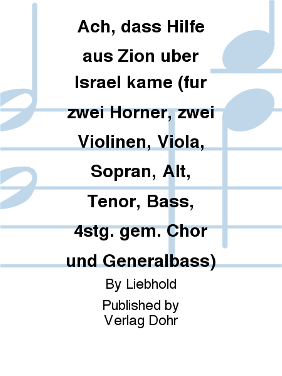 Ach, dass Hilfe aus Zion über Israel käme für zwei Hörner, zwei Violinen, Viola, Sopran, Alt, Tenor, Bass, 4stg. gem. Chor und Generalbass -Kantate zum 1. Advent- 4-Part scores gallery preview page 1