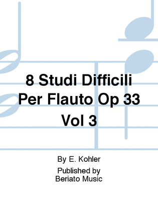 8 Studi Difficili Per Flauto Op 33 Vol 3