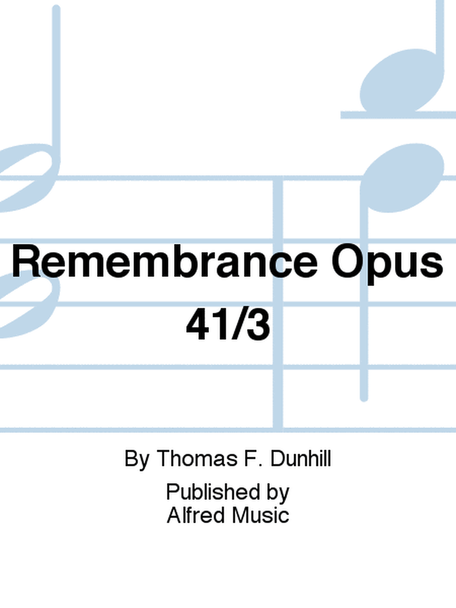 Remembrance Opus 41/3