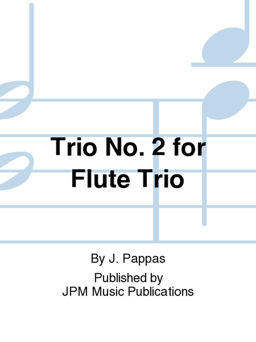 Trio No. 2 for Flute Trio