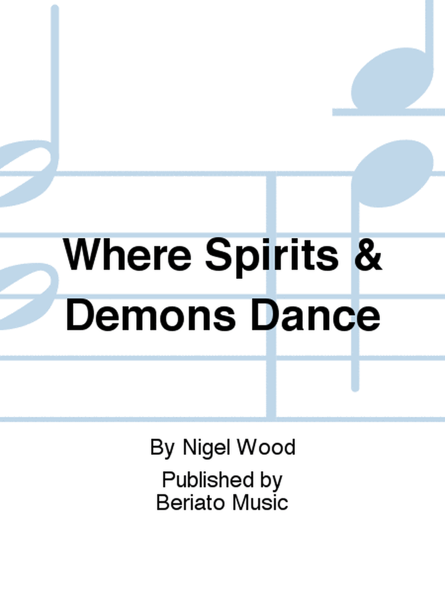 Where Spirits & Demons Dance