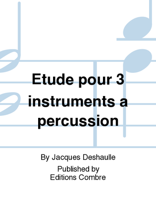 Etude pour 3 instruments a percussion