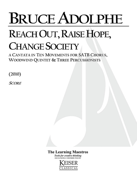 Reach Out, Raise Hope, Change Society: A Cantata in 10 Movements
