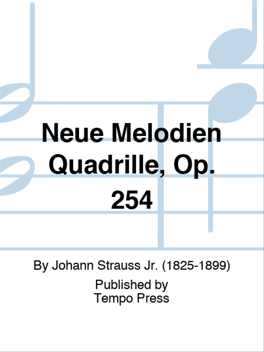 Neue Melodien Quadrille, Op. 254 Set of Parts scores gallery preview page 1
