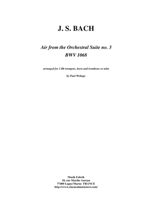 J. S. Bach: Air from the Third Orchestral Suite, arranged for 2 Bb trumpets, F horn and trombone (t