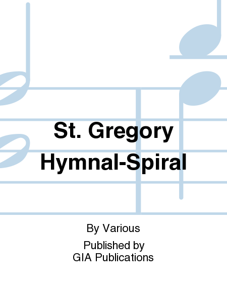 The St. Gregory Hymnal and Catholic Choir Book - Spiral edition