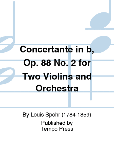 Concertante in b, Op. 88 No. 2 for Two Violins and Orchestra