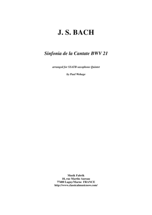 J. S. Bach: Sinfonia to the Canata no. 21, arranged for SSATB saxophone quintet by Paul Wehage