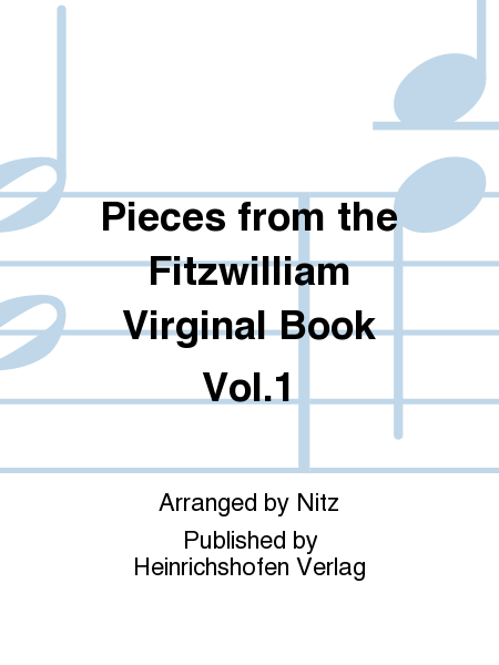 Pieces from the Fitzwilliam Virginal Book Vol. 1