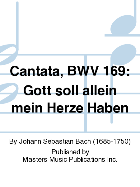 Cantata, BWV 169: Gott soll allein mein Herze Haben