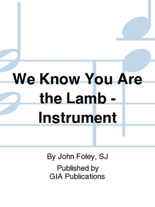 We Know You Are the Lamb - Instrument edition
