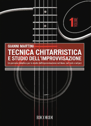Tecnica Chitarristica E Studio Dell'improvvisazione - Vol. I