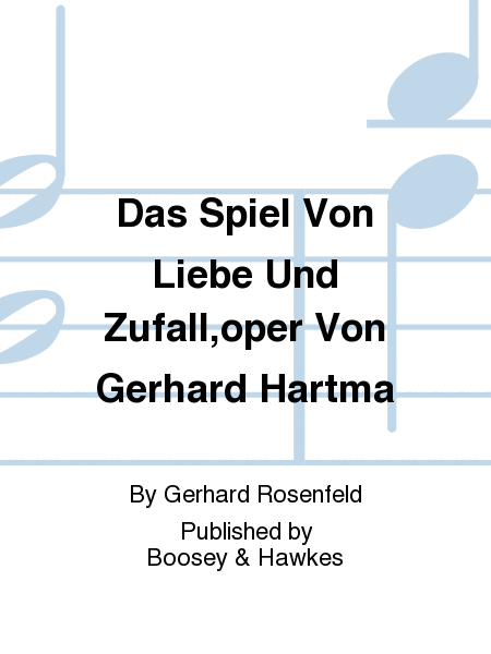 Das Spiel Von Liebe Und Zufall,oper Von Gerhard Hartma