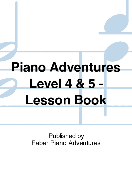 Piano Adventures Level 4 & 5 - Lesson Book
