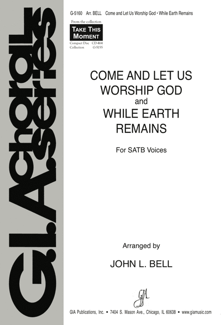 Come and Let Us Worship / While the Earth Remains