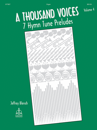 A Thousand Voices: 7 Hymn Tune Preludes, Volume 4
