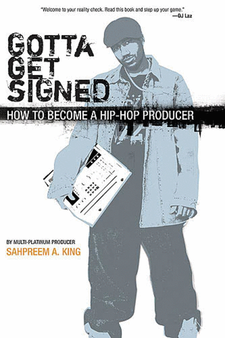 Gotta Get Signed: How To Become A Hip-Hop Producer