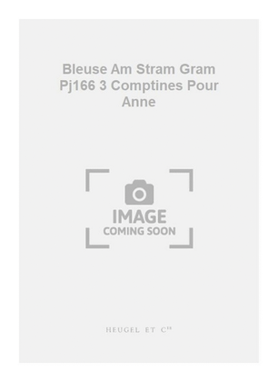 Bleuse Am Stram Gram Pj166 3 Comptines Pour Anne