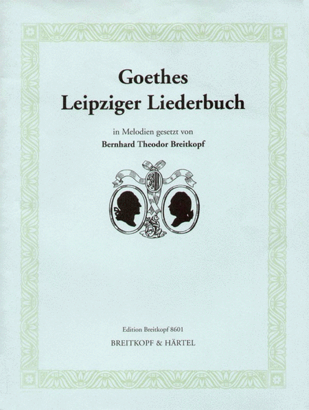 Goethes Leipziger Liederbuch
