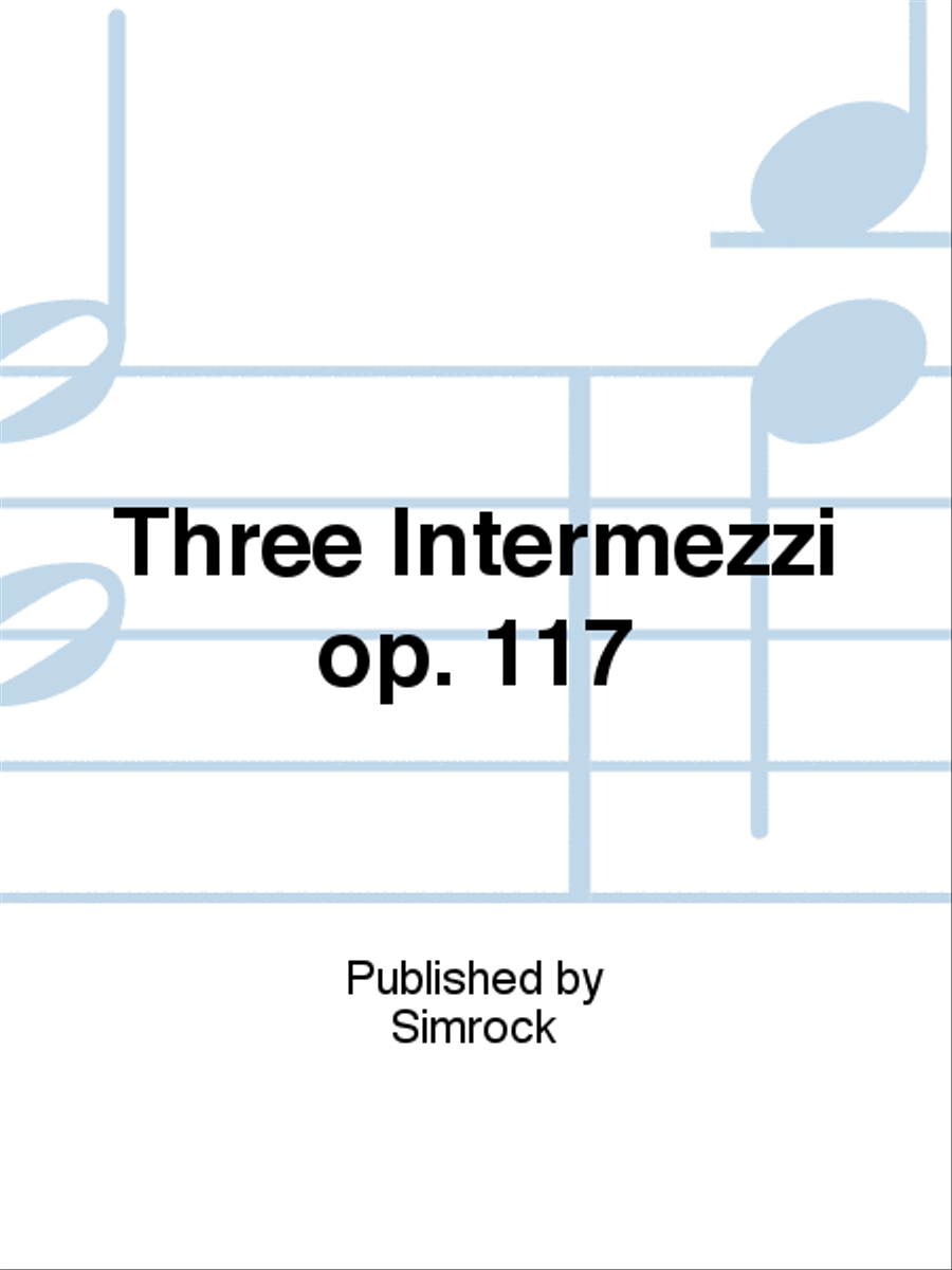 Three Intermezzi Op. 117 Piano Solo scores gallery preview page 1
