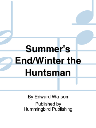 Summer's End/Winter the Huntsman