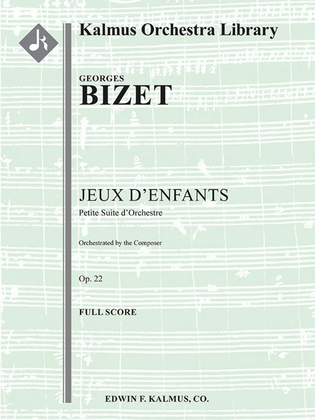 Book cover for Jeux d'Enfants, Op. 22 -- Petitie Suite d'Orchestre [composer's orchestration]