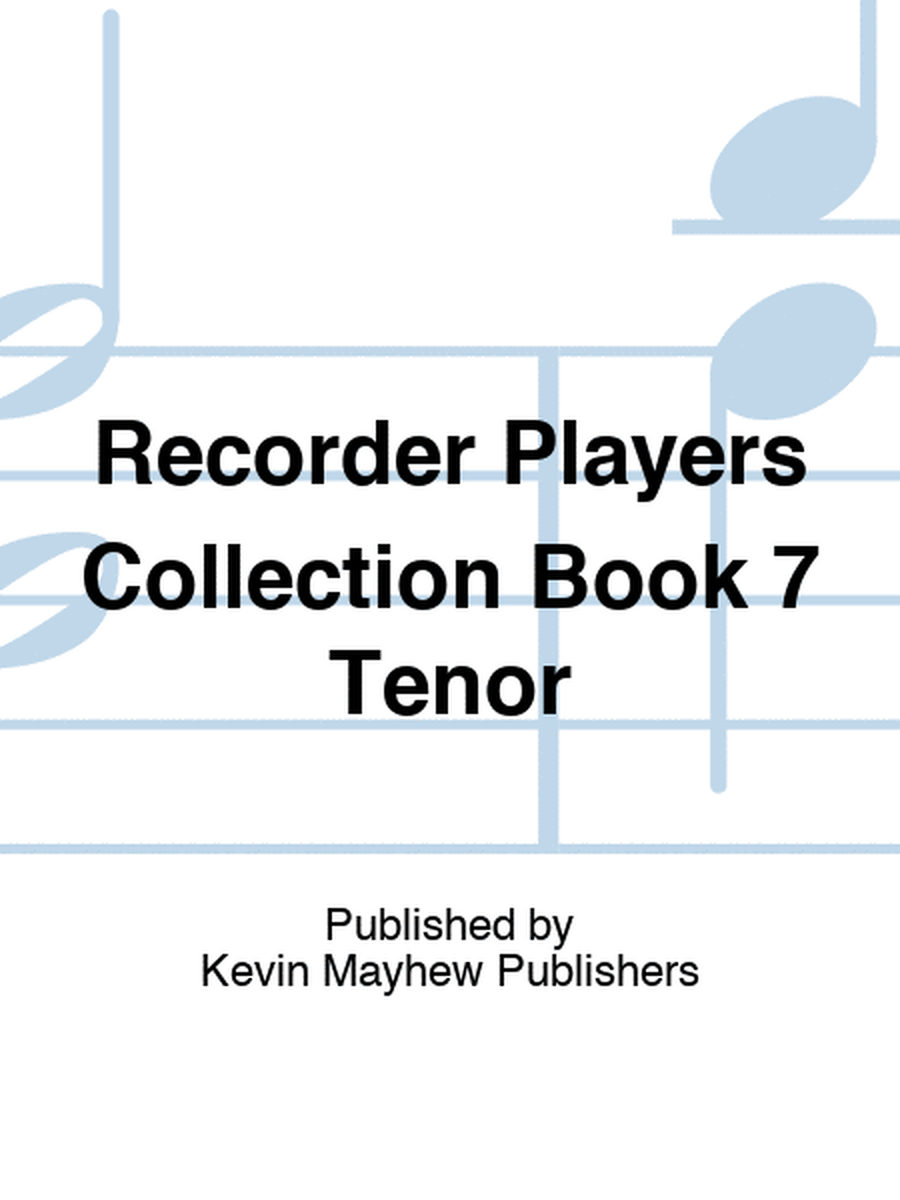 Recorder Players Collection Book 7 Tenor