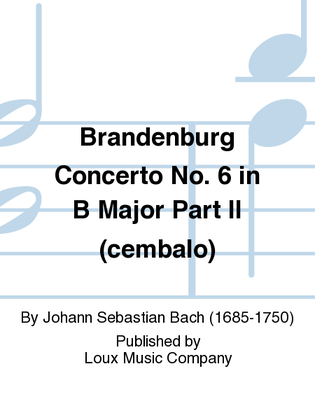 Brandenburg Concerto No. 6 in B Major Part II (cembalo)