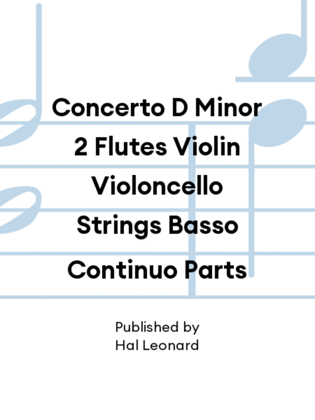Concerto D Minor 2 Flutes Violin Violoncello Strings Basso Continuo Parts
