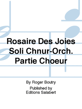 Rosaire Des Joies Soli Chnur-Orch. Partie Choeur