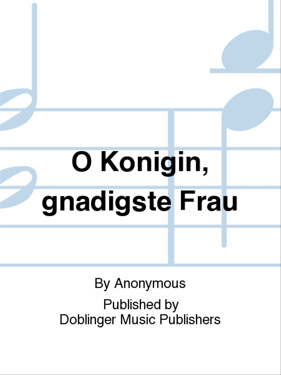 O Konigin, gnadigste Frau