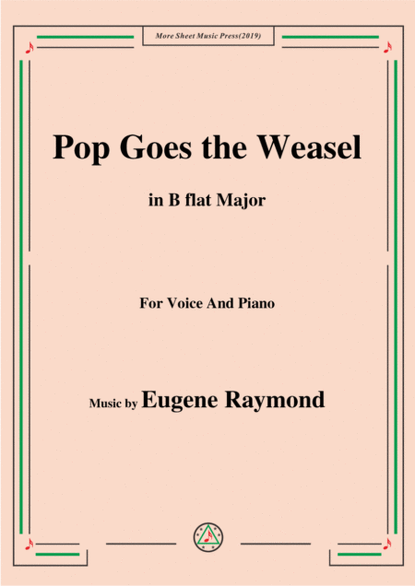 Eugene Raymond-Pop Goes the Weasel,in B flat Major,for Voice and Piano image number null